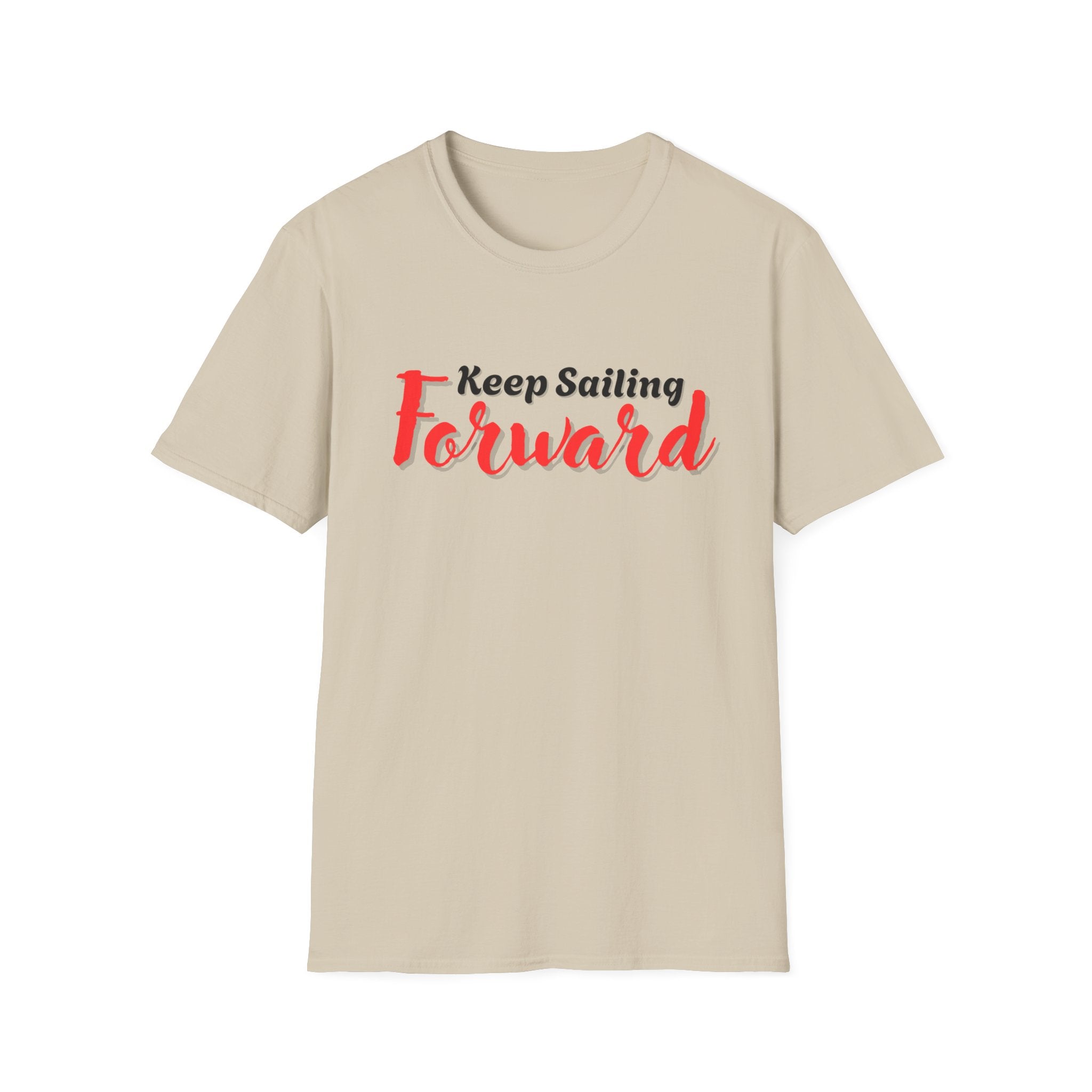 Keep Sailing Forward T-Shirt | Inspirational Gift, Motivational Tee, Unisex Casual Wear, Nautical Design, Summer Style
