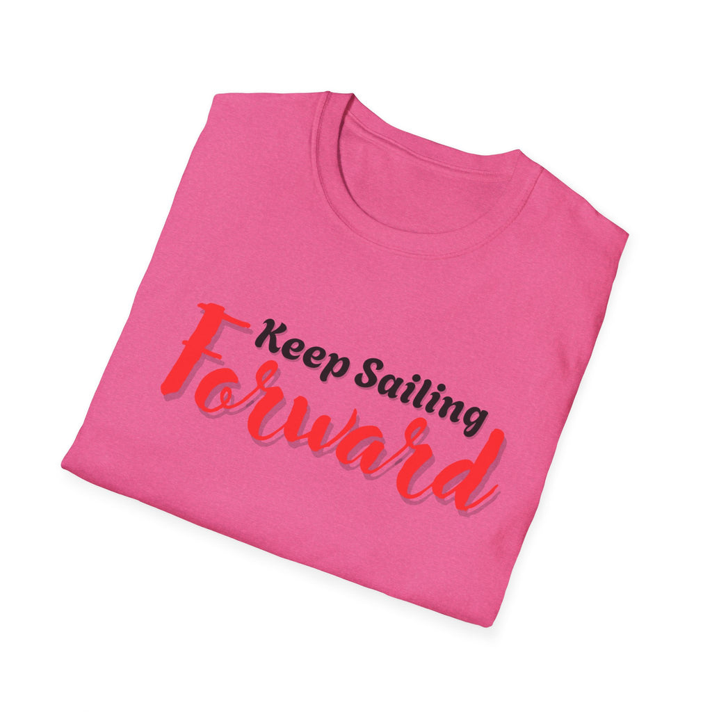Keep Sailing Forward T-Shirt | Inspirational Gift, Motivational Tee, Unisex Casual Wear, Nautical Design, Summer Style