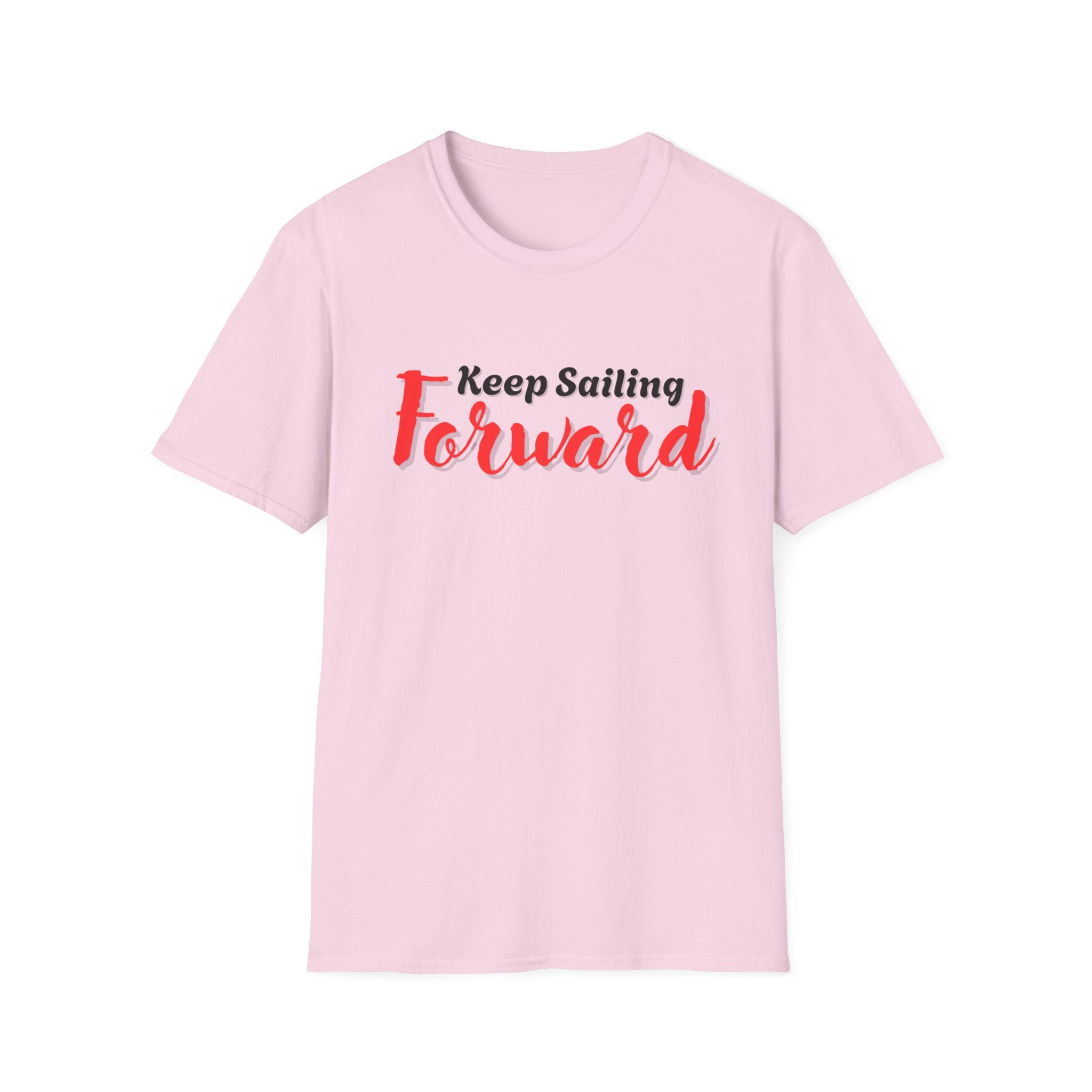 Keep Sailing Forward T-Shirt | Inspirational Gift, Motivational Tee, Unisex Casual Wear, Nautical Design, Summer Style