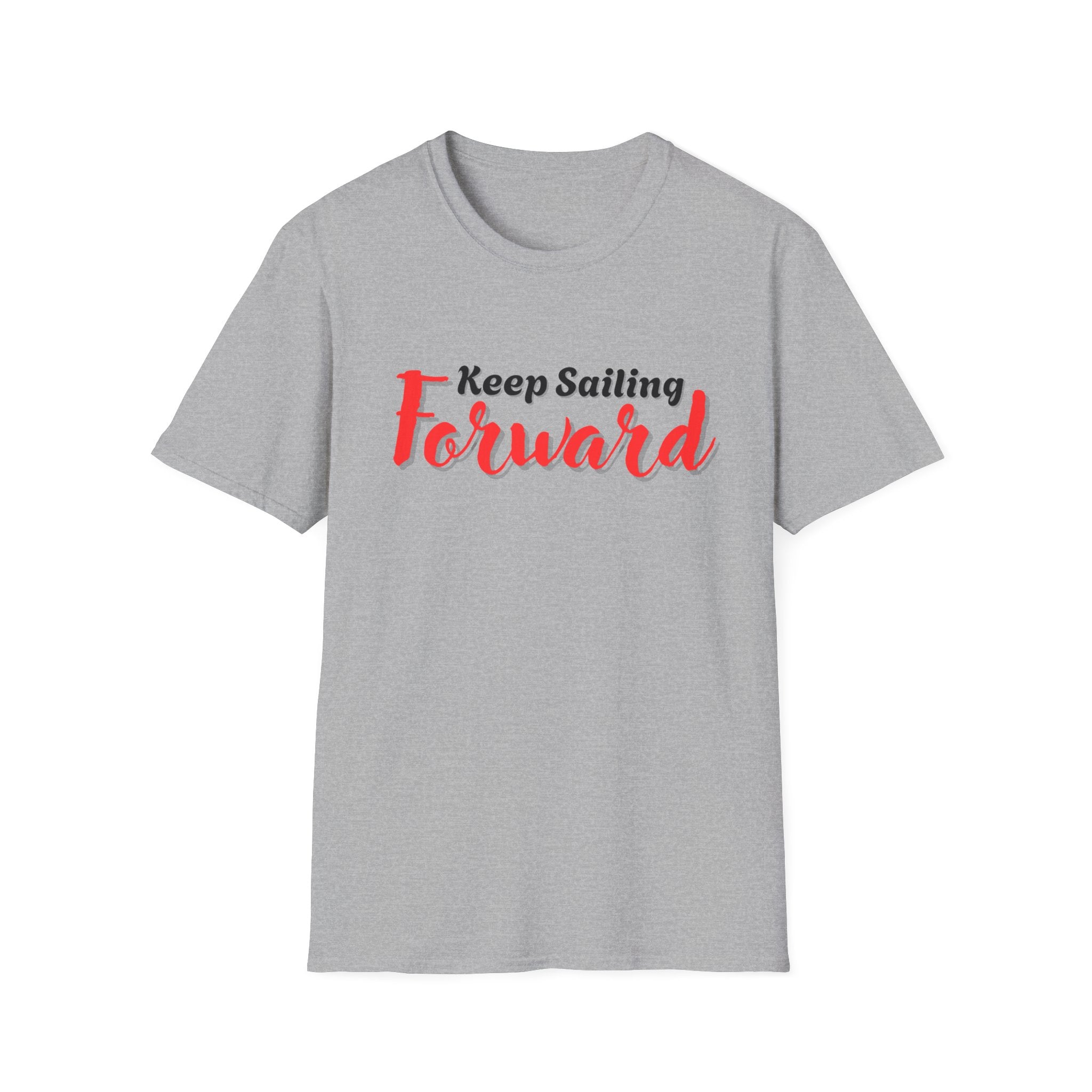 Keep Sailing Forward T-Shirt | Inspirational Gift, Motivational Tee, Unisex Casual Wear, Nautical Design, Summer Style