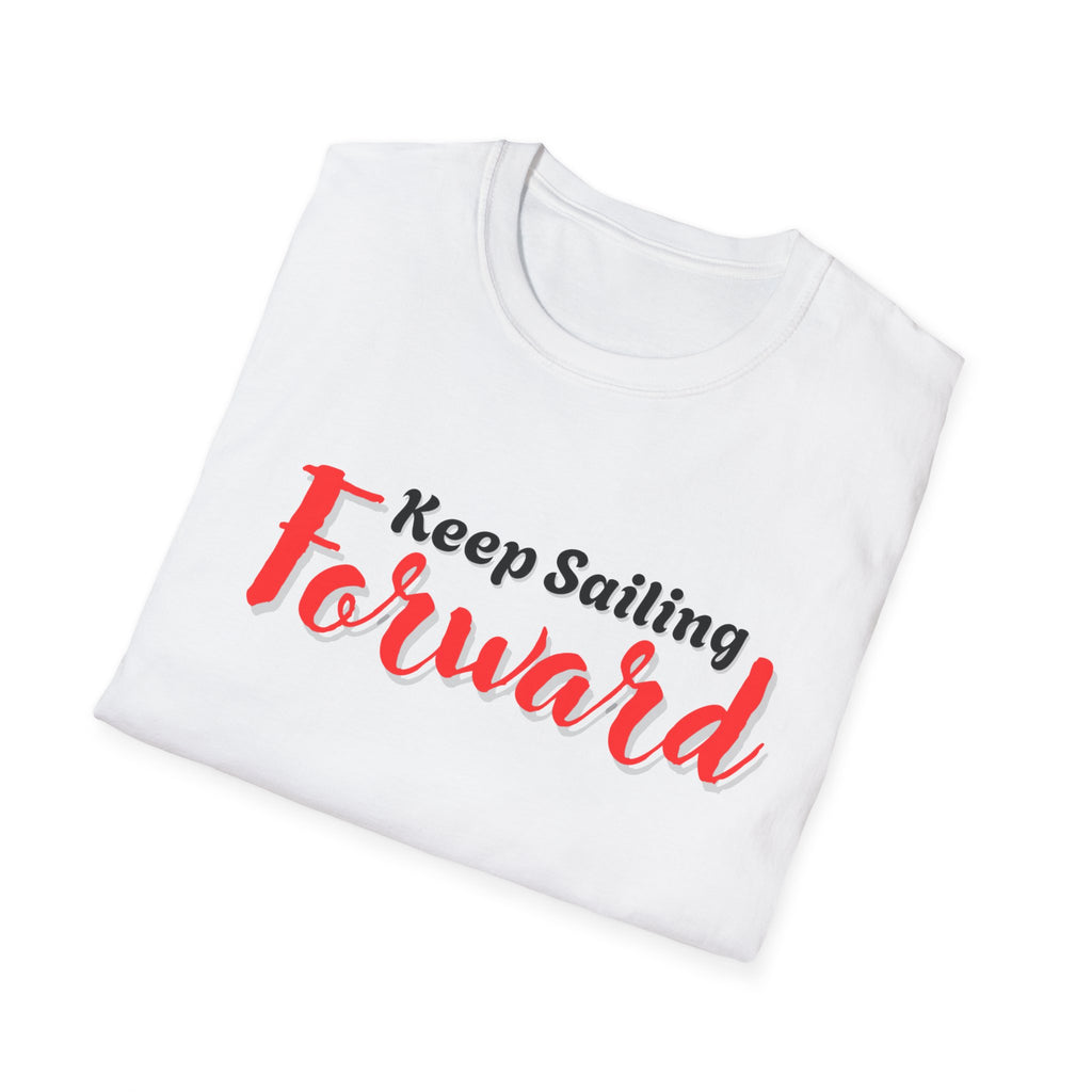 Keep Sailing Forward T-Shirt | Inspirational Gift, Motivational Tee, Unisex Casual Wear, Nautical Design, Summer Style