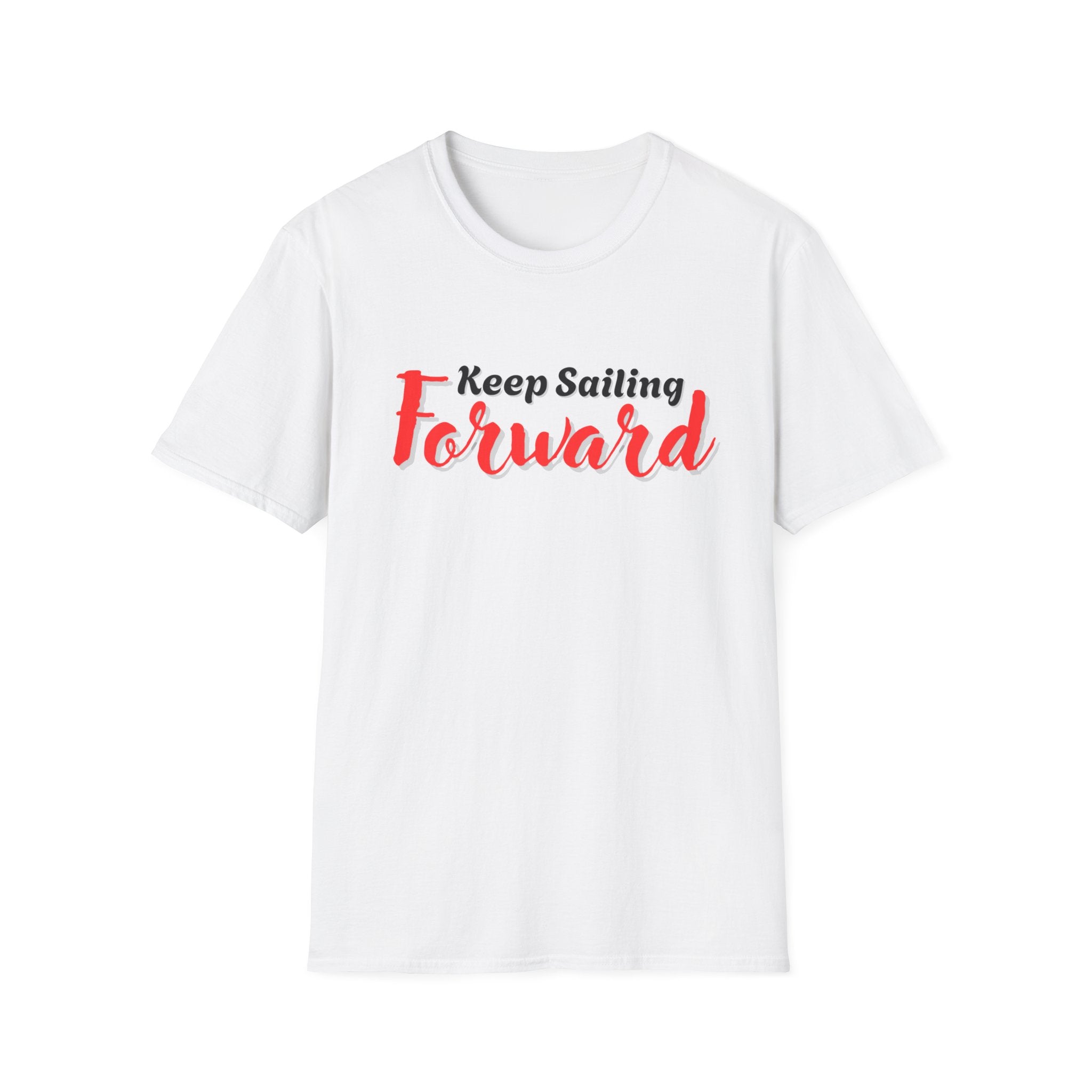Keep Sailing Forward T-Shirt | Inspirational Gift, Motivational Tee, Unisex Casual Wear, Nautical Design, Summer Style