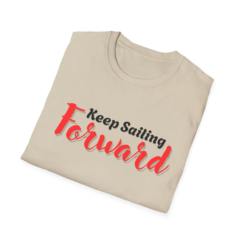 Keep Sailing Forward T-Shirt | Inspirational Gift, Motivational Tee, Unisex Casual Wear, Nautical Design, Summer Style