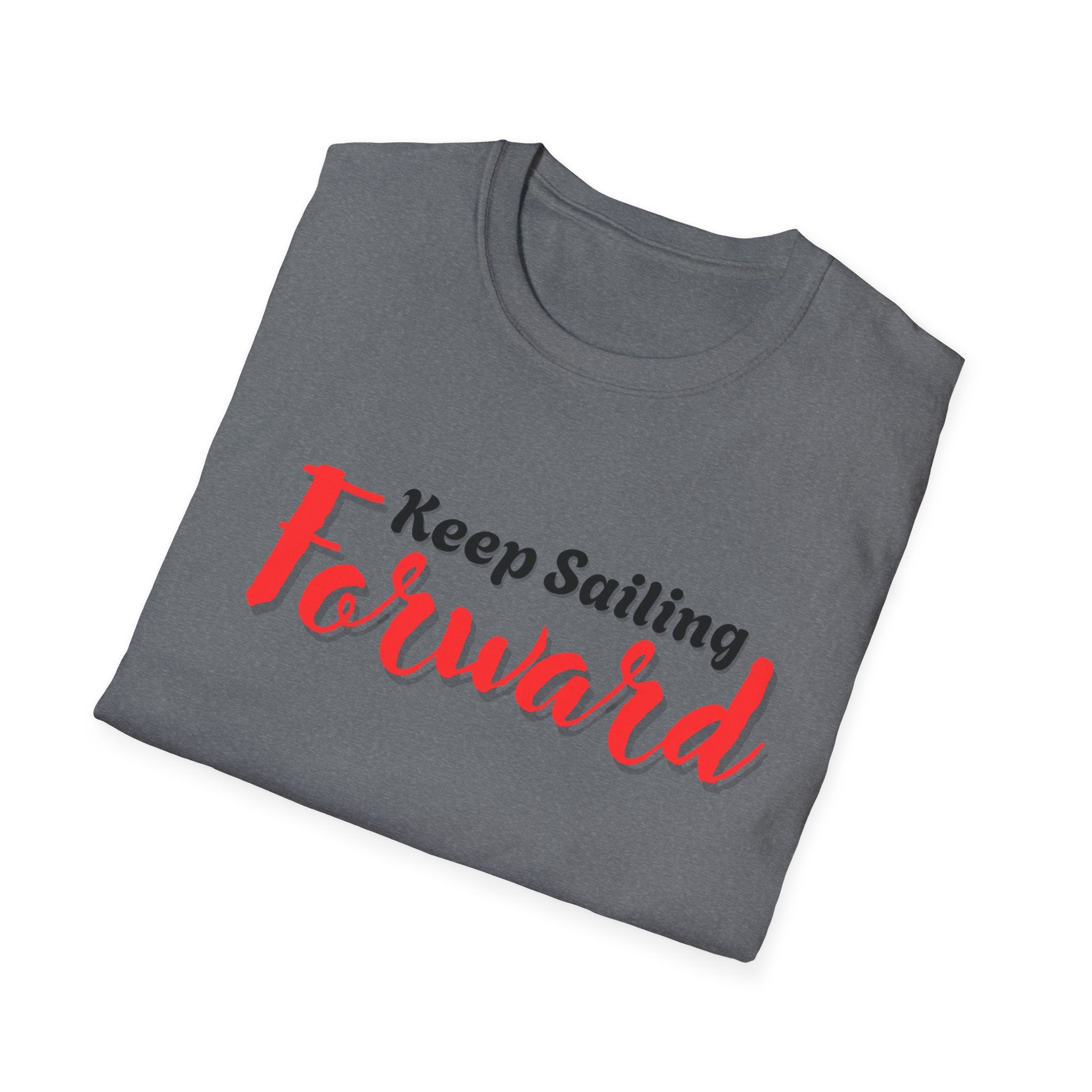 Keep Sailing Forward T-Shirt | Inspirational Gift, Motivational Tee, Unisex Casual Wear, Nautical Design, Summer Style