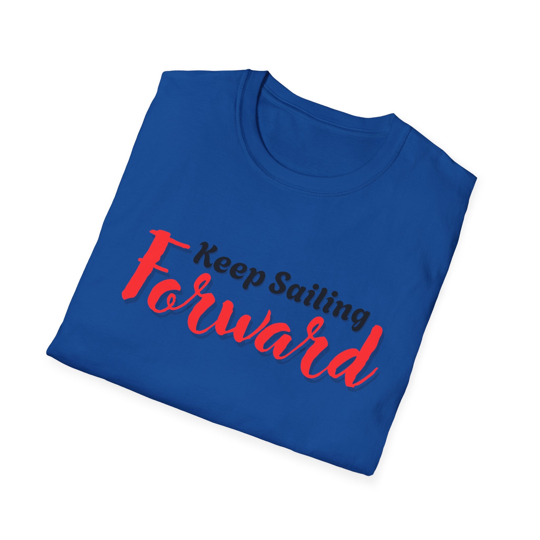 Keep Sailing Forward T-Shirt | Inspirational Gift, Motivational Tee, Unisex Casual Wear, Nautical Design, Summer Style
