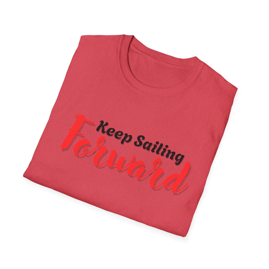 Keep Sailing Forward T-Shirt | Inspirational Gift, Motivational Tee, Unisex Casual Wear, Nautical Design, Summer Style