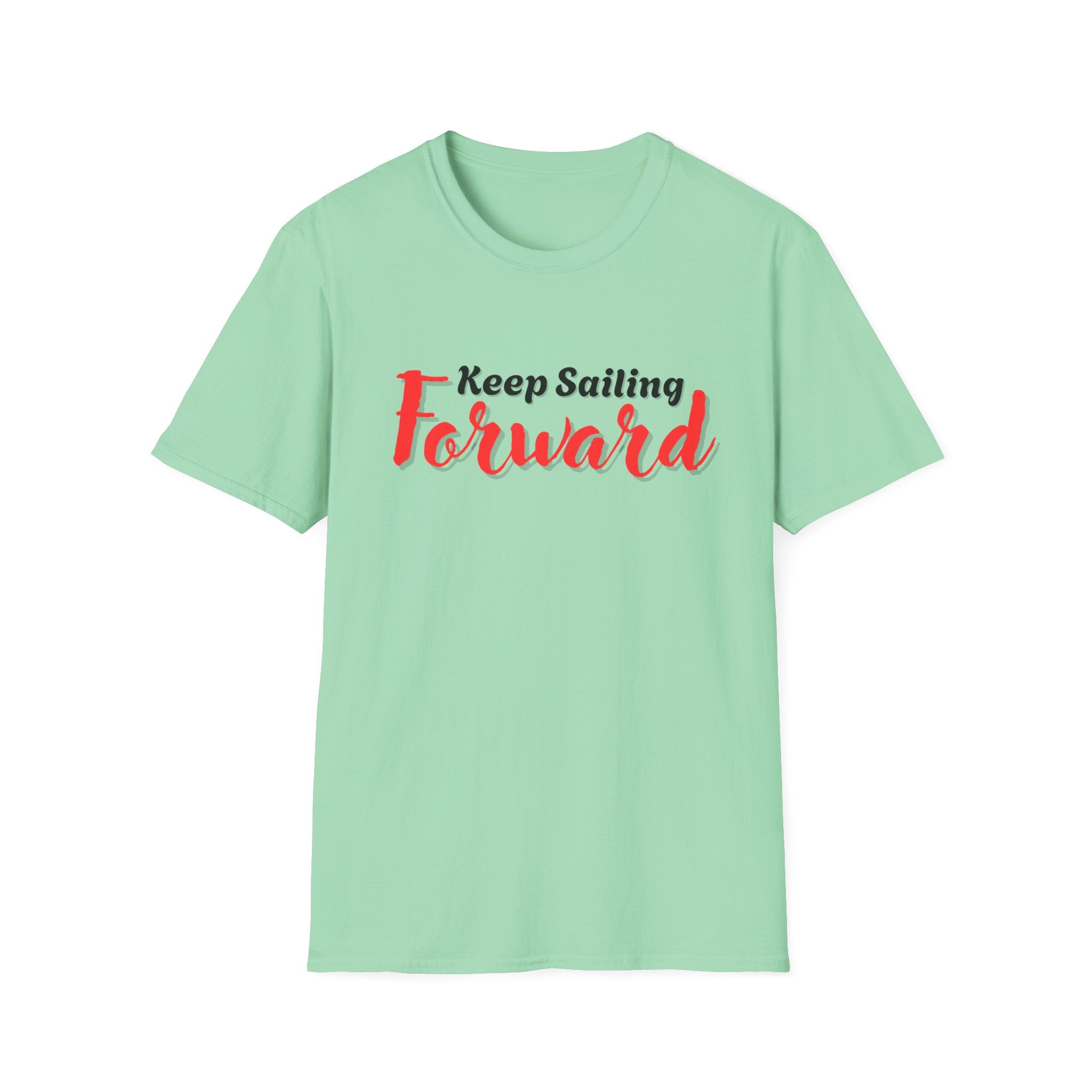 Keep Sailing Forward T-Shirt | Inspirational Gift, Motivational Tee, Unisex Casual Wear, Nautical Design, Summer Style